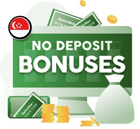 No Deposit Bonuses Singapore » Free Credits (SGD) For Slots.